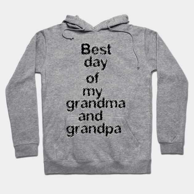 Best day of my grandma and grandpa Hoodie by sarahnash